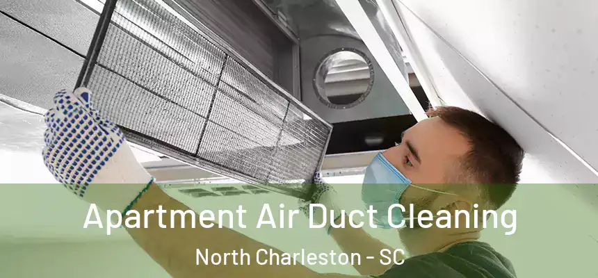  Apartment Air Duct Cleaning North Charleston - SC
