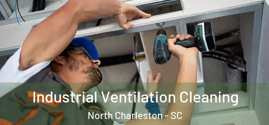  Industrial Ventilation Cleaning North Charleston - SC