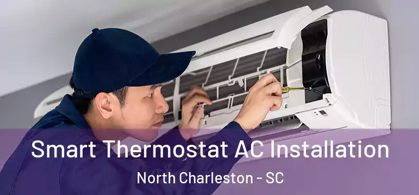 Smart Thermostat AC Installation North Charleston - SC