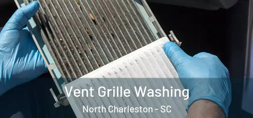 Vent Grille Washing North Charleston - SC